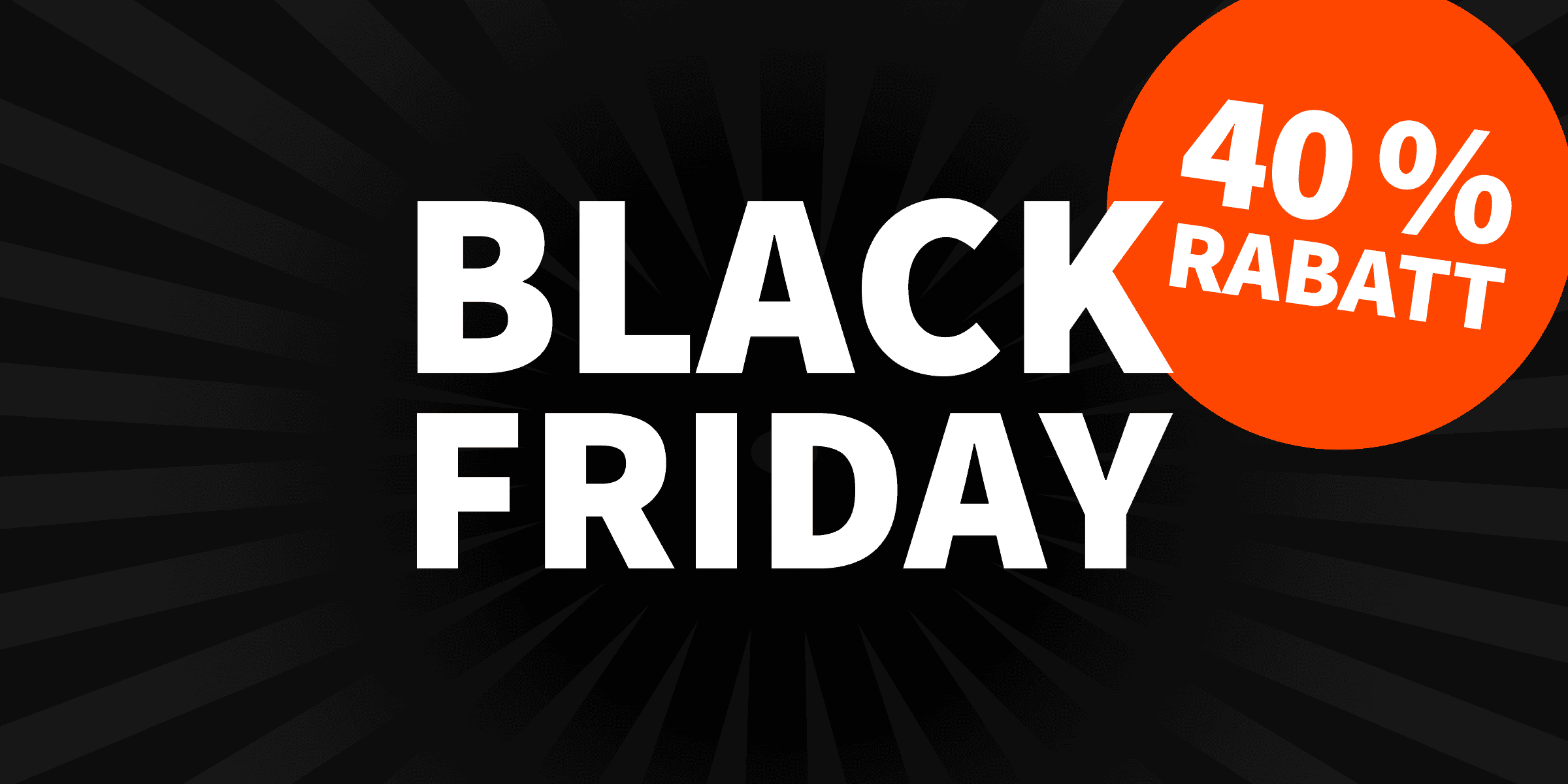 40% Black Friday Rabatt Rabatt